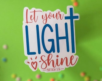 Let Your Light Shine Matthew 5:16 Sticker, Bible Verse Sticker, Inspirational Sticker