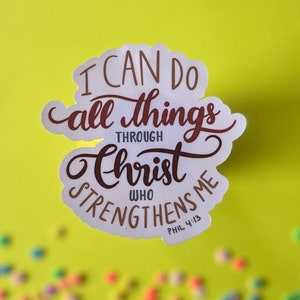 Bible Verse Sticker, Faith Sticker, Religious Sticker, Scripture Sticker,  I can do all things through Christ Philippians 4:13 Sticker CS009