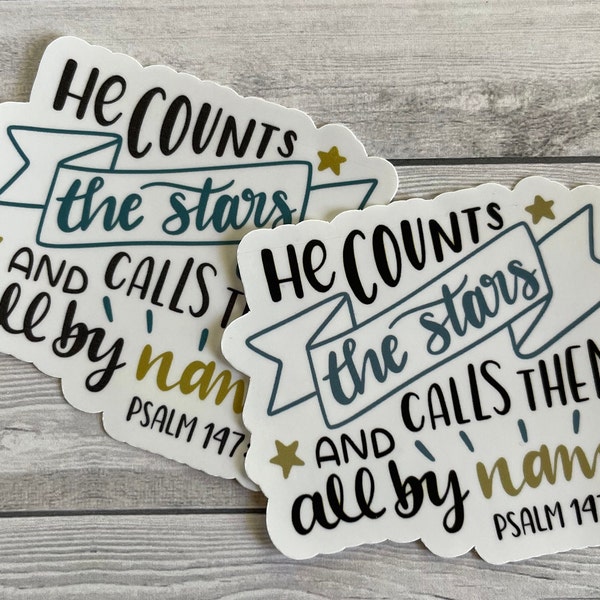 He Counts the Stars and Calls Them All By Name Psalm 147:4 Bible Verse Sticker, Faith Sticker, Religious Sticker, Scripture Sticker CS015