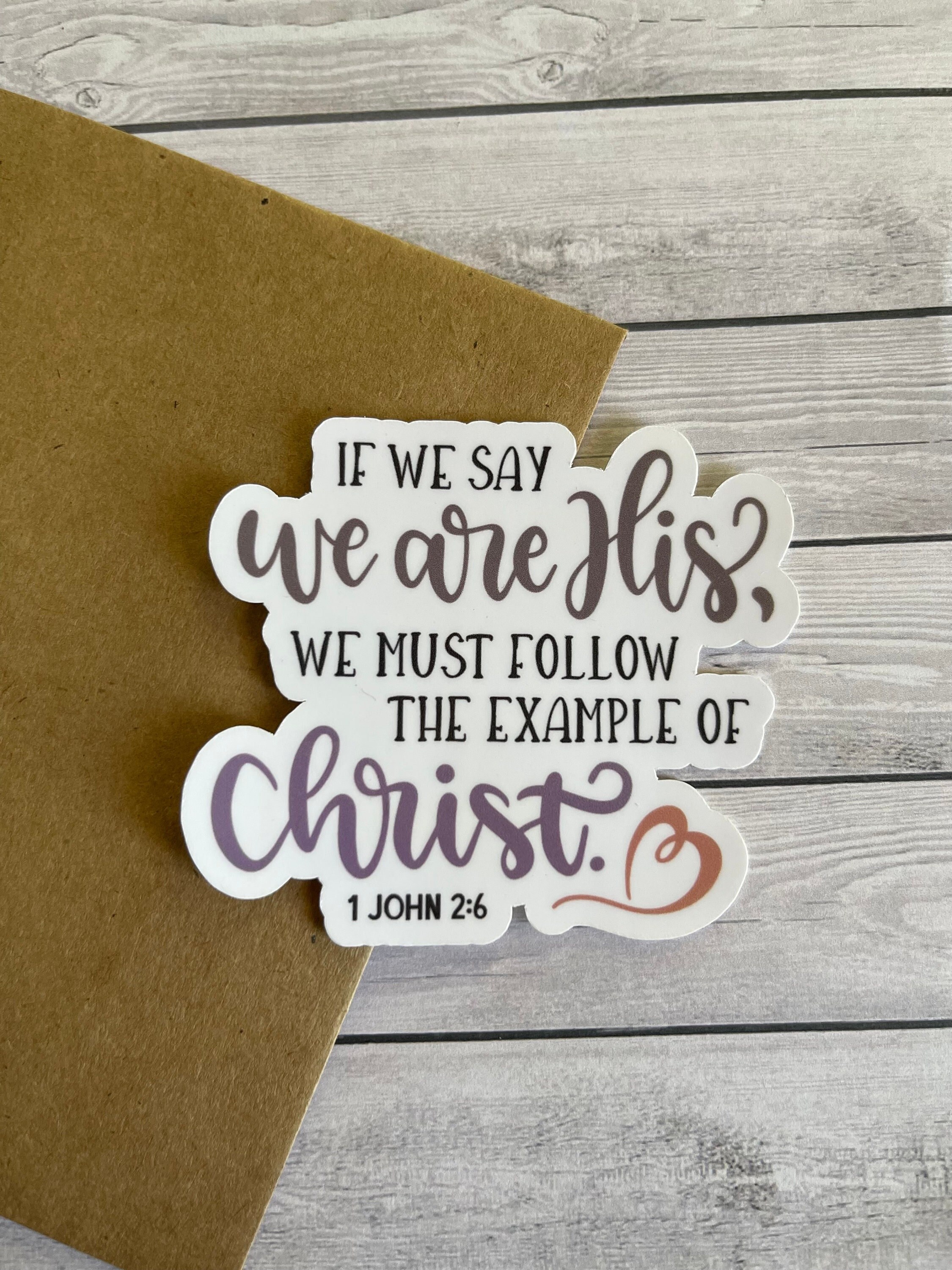 Bible Verse Sticker, Faith Sticker, Scripture Sticker, If We Say We Are