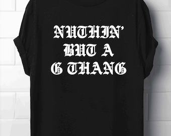 Nuthin' But A G Thang T-Shirt, SWAG T-Shirt, Snoop