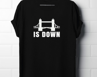 London Bridge is Down, Historic Phrase,  Women's T-shirt, Men's T-Shirt, Unisex T-Shirt
