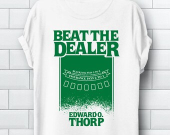 Beat The Dealer, T-shirt Ispired From Edward O. Thorp  No1 Book About BlackJack, Best Gift for Gamblers, BlackJack Players, Poker, Casino