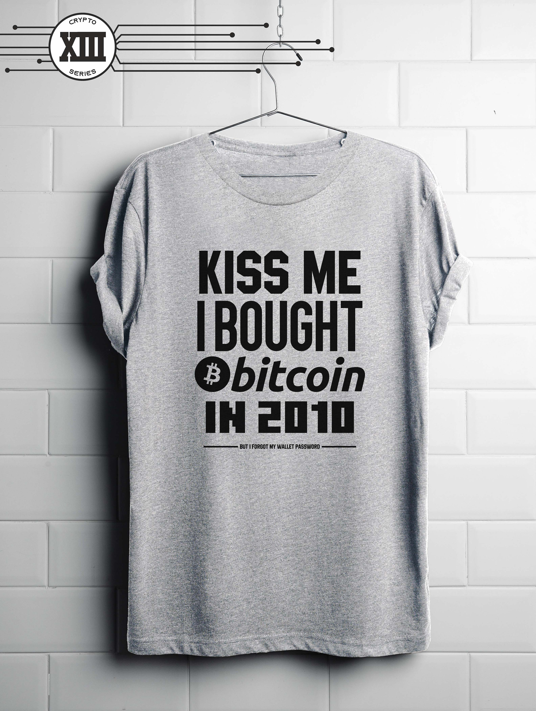 Kiss Me I Bought Bitcoin in 2010 but I Forgot My Wallet Password, Funny  Shirt, Cryptocurrency Shirt, Ethereum T-shirt, HODL, Crypto Shirt - Etsy