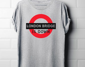 London Bridge is Down Sign, Historic Phrase,  Women's T-shirt, Men's T-Shirt, Unisex T-Shirt, Shirt, Queen Elizabeth T-Shirt, Elizabeth Tees