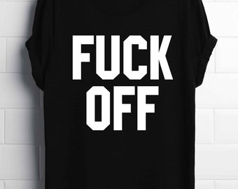 Fu**k Off T-Shirt, Grunge punk T-Shirt, Slouchy