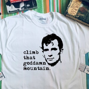 Jack Kerouac Climb that goddamn mountain - The Dharma Bums Big Sur On the Road