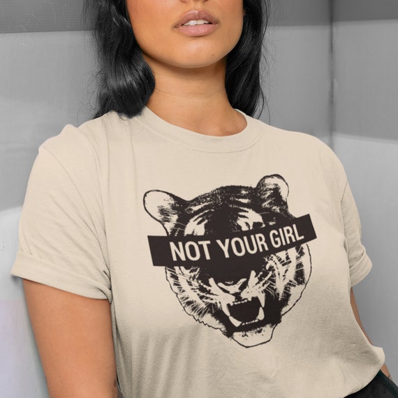 Not Your Girl Tee Style Feminist Shirt - Etsy