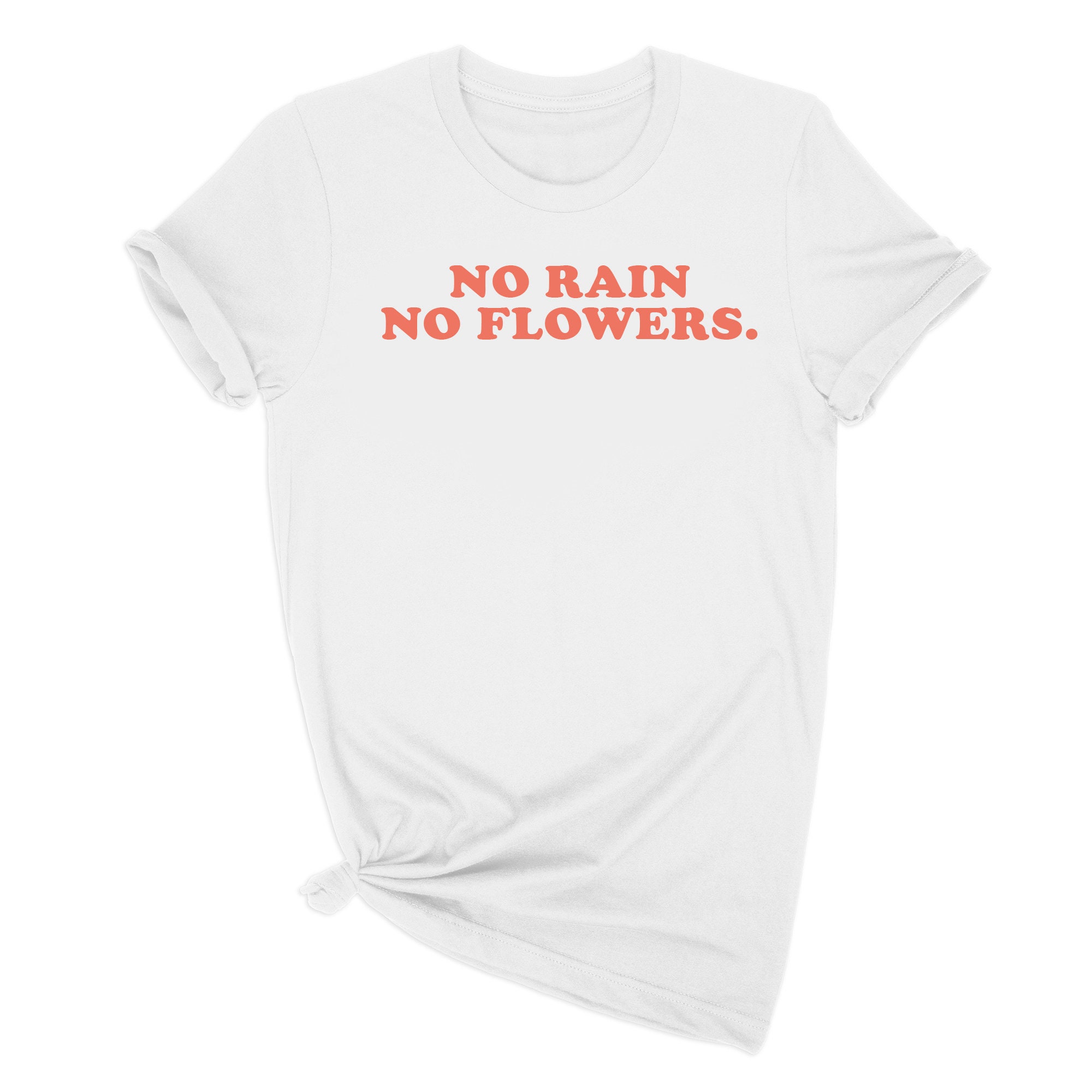 No Rain No Flowers Vintage Style Shirt Womens Tees Unisex Etsy