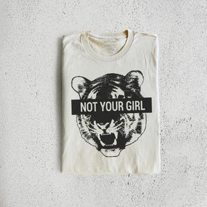 Not Your Girl Graphic Tee | Vintage Style Feminist Shirt | Tiger Feminism TShirts | XS-3XL Size Inclusive Plus | Espi Lane Shirts