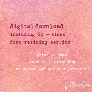 May include: A digital download graphic on a textured pink and orange background. Text includes "digital download," "including 20+ sizes," and "free resizing service." Additional text offers options to print at home, take to a print shop, or upload for delivery.