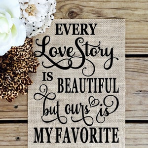 Plaque de mariage - Chaque histoire d'amour est belle - Impression sur toile de jute 20 x 10 po. Véritable toile de jute