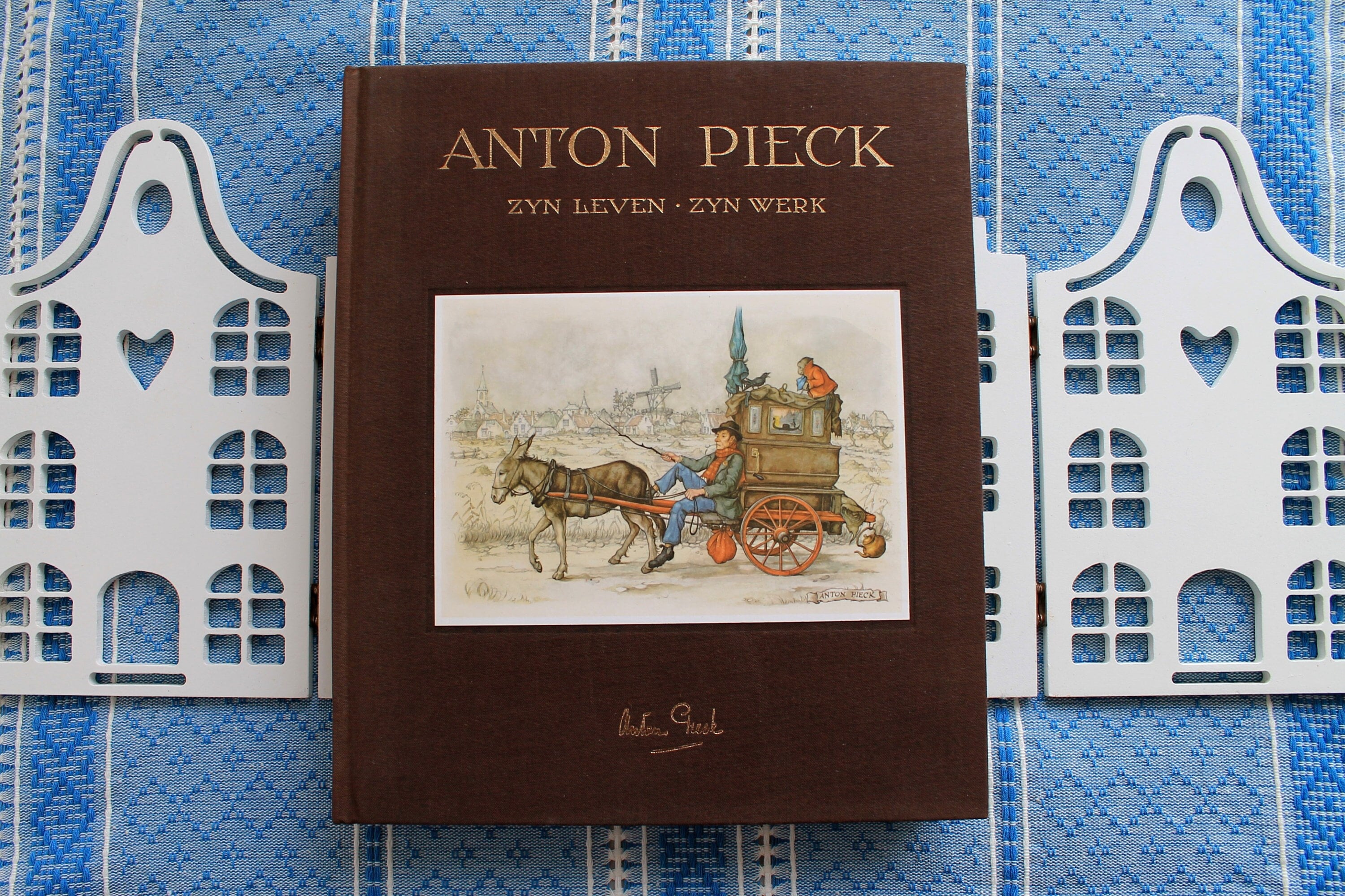 Anton Pieck: Zyn Pieck His Life - Werk⁄Anton Leven-Zyn and Work