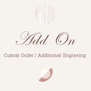 May include: Add On. Custom Order | Additional Engraving. A graphic with a brown circle with a white half-circle inside and a brown circle with a wood grain pattern.