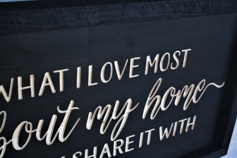 What I love most about my home is who I share it with Farmhouse sign inspirational sign Rustic wooden sign rustic wall d\u00e9cor