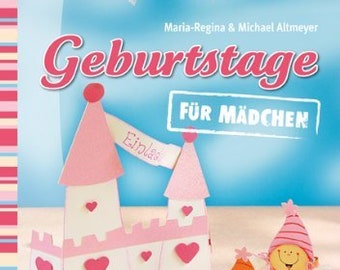 Bastelbuch "Geburtstage für Mädchen" * Deko für Kindergeburtstag