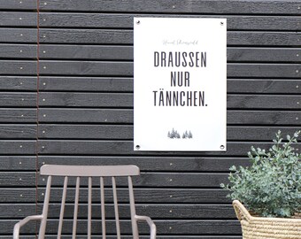 Outdoor Poster - Gartenposter "Draußen nur Tännchen."