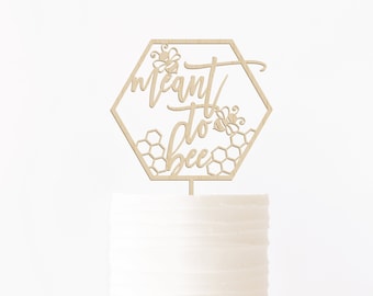 Meant To Bee Wedding Cake Topper, Bridal Shower Cake Topper, Engagement Party Topper, Rustic Hexagon Wedding Cake Topper, Bee Wedding Sign