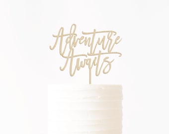 Adventure Awaits Cake Topper, Wedding Cake Topper, Engagement Party Cake Topper, Bridal Shower Cake Topper, Anniversary Cake Topper, Wood