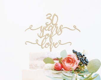 30th Anniversary Cake Topper 30 Years Loved Custom Cake Topper 30th Wedding Anniversary Cake Topper Rustic Cake Topper 30 Years Blessed