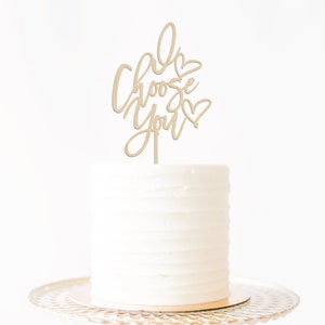 I Choose You Cake Topper Engagement Party Cake Topper Wedding Cake Topper Rustic Wedding Sign Love Topper Gold Calligraphy Cake Topper