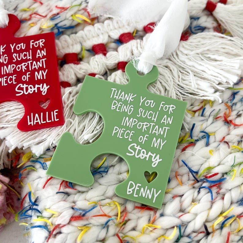 May include: Green puzzle-shaped ornament with the text "Thank you for being such an important piece of my story" and the name "Benny" at the bottom.