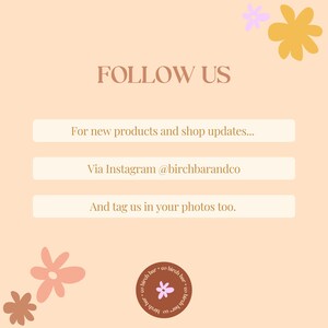 May include: A peach-colored graphic with the text "FOLLOW US" in a serif font. Below, text encourages following on Instagram @birchbarandco for updates and tagging photos. Floral illustrations in pink and yellow accent the design.