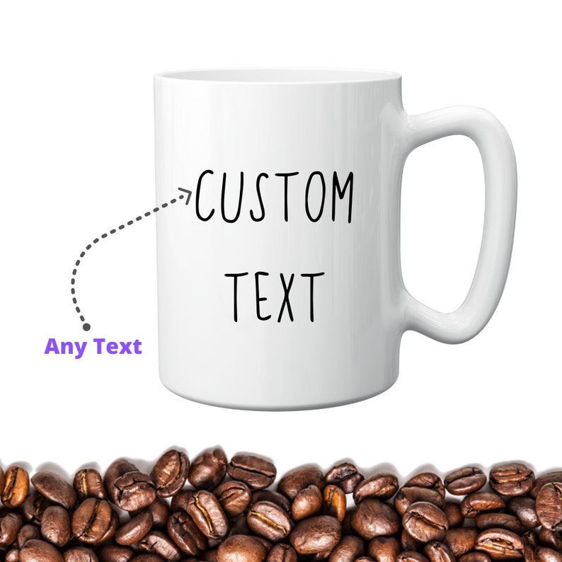 Custom text Coffee Mug Personalized Mug Customized Mug Etsy
