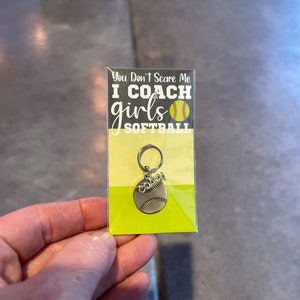 Softball Ball & Coach Charm Keychain Zipper Pull 1pc Fun Gift Biggest Fan Friend Encourager Driver You Don’t Scare Me I Coach Girls Softball