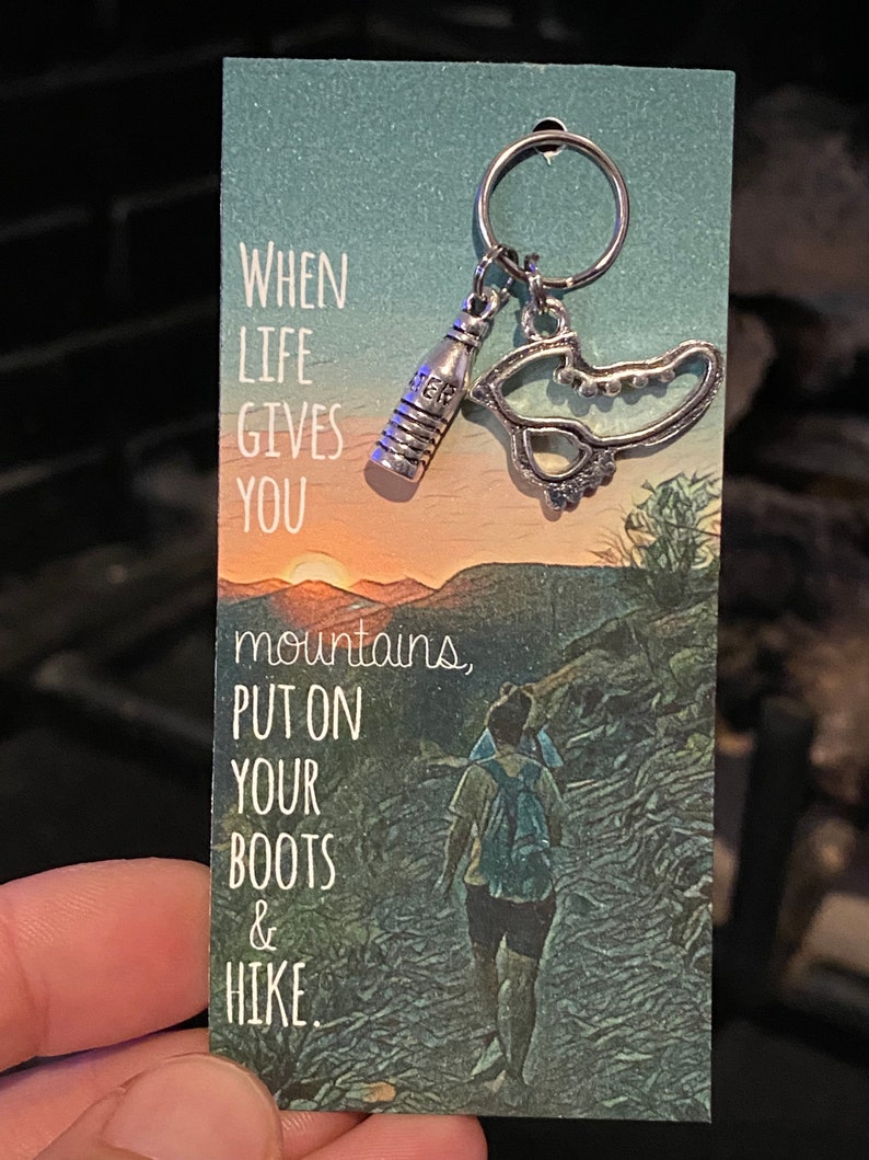 Hiking Boot Charm Keychain Zipper Pull 1pc Fun Keychain Gift When LIFE Gives you MOUNTAINS Put on your Boots & Hike Water Bottle Boot w Water Bottle