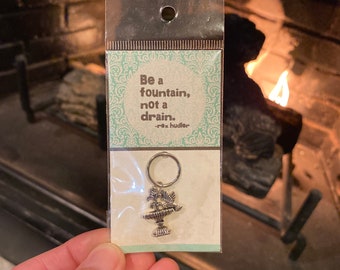 Be a Fountain Not a Drain Charm Keychain Zipper Pull 1pc