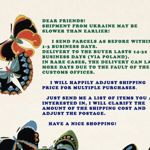 Puede incluir: Una ilustraci&oacute;n gr&aacute;fica con varios mariposas de alas negras, rojas, azules y verdes. El texto dice: DEAR FRIENDS! SHIPMENT FROM UKRAINE MAY BE SLOWER THAN EARLIER! I SEND PARCELS AS BEFORE WITHIN 1-3 BUSINESS DAYS. DELIVERY TO THE BUYER LASTS 14-32 BUSINESS DAYS (VIA POLAND). IN RARE CASES, THE DELIVERY CAN LAST MORE DAYS DUE TO THE FAULT OF THE CUSTOMS OFFICES. I WILL HAPPILY ADJUST SHIPPING PRICE FOR MULTIPLE PURCHASES. JUST SEND ME A LIST OF ITEMS YOU ARE INTERESTED IN, I WILL CLARIFY THE AMOUNT OF THE SHIPPING COST AND ADJUST THE POSTAGE. HAVE A NICE SHOPPING!