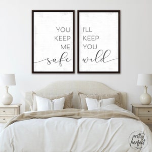 You Keep Me Safe I'll Keep You Wild Sign