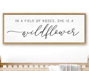 She Is A Wildflower Sign | In A Field Of Roses She Is a Wildflower