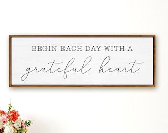 Begin Each Day With A Grateful Heart Sign | Begin Each Day With A Grateful Heart