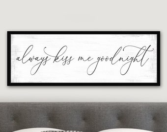 Always Kiss Me Goodnight Sign