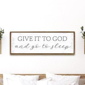 Give It To God And Go To Sleep Sign | Give It To God And Go To Sleep