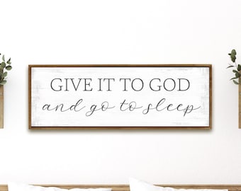 Give It To God And Go To Sleep Sign | Give It To God And Go To Sleep