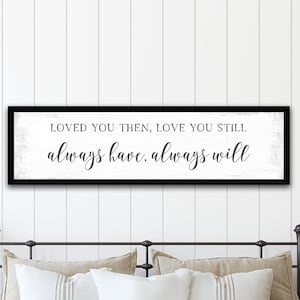 Love You Then Love You Still Sign