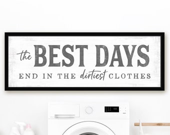 The Best Days End In Dirty Clothes Sign | The Best Days End In The Dirtiest Clothes