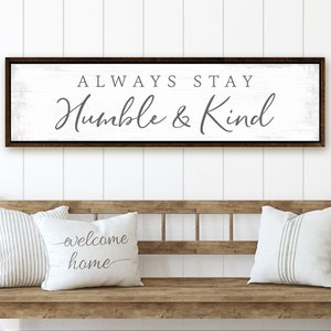 Always Stay Humble And Kind Sign | Always Stay Humble And Kind