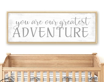 You Are Our Greatest Adventure Sign