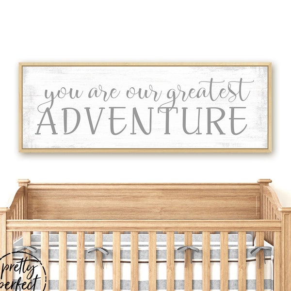 You Are Our Greatest Adventure Sign