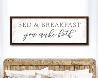BED AND BREAKFAST, You Make Both. Painted Wooden Sign. Home Wall Decor