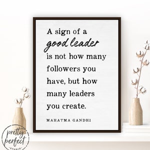 Sign Of A Good Leader | Mahatma Gandhi Quote | A Sign Of A Good Leader Is Not How Many Followers You Have But How Many Leaders You Create