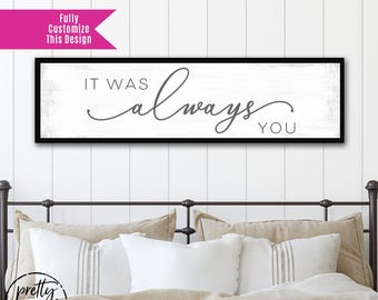 It Was Always You Sign