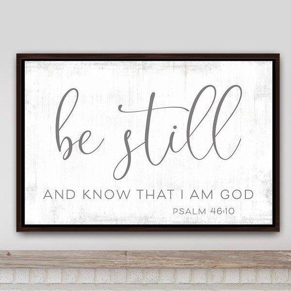 Be Still And Know That I Am God Sign | Psalm 46:10 Wall Art