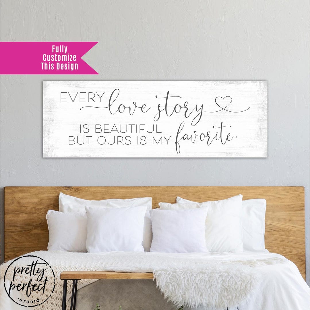 Every Love Story is Beautiful but Ours is My Favorite - Etsy