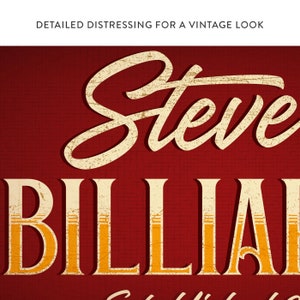 May include: A vintage-style sign with distressed lettering in red, white, and yellow. The sign reads "Steve Billiard".