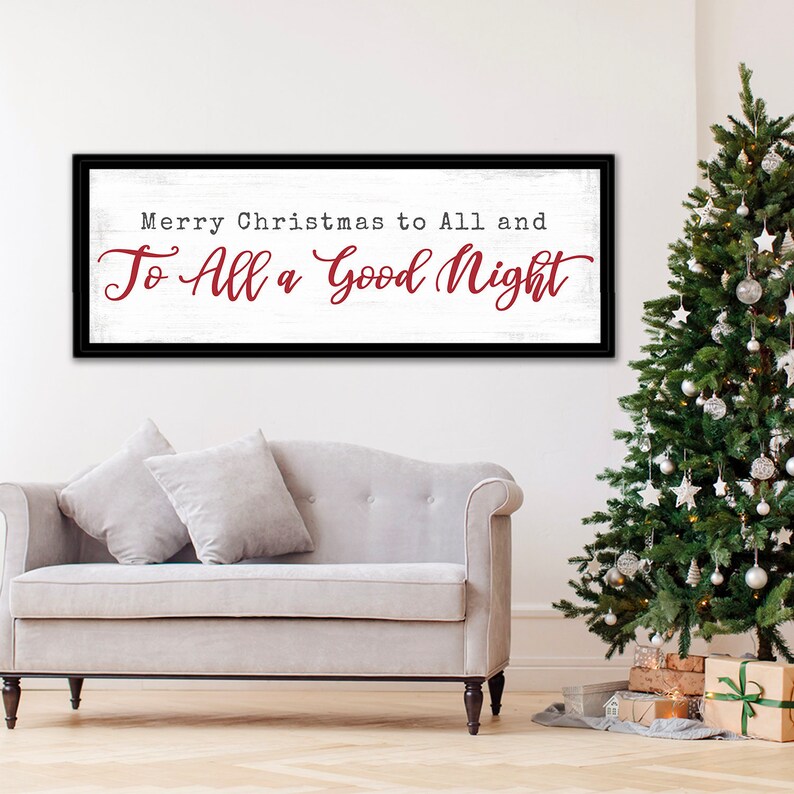 Merry Christmas To All And To All A Goodnight 